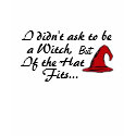 I didn't ask to be a Witch... t-shirts by luvmibug I didn't ask to be a Witch... t-shirts