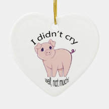 I didn't cry, well, not much! cute piggy art christmas ornament