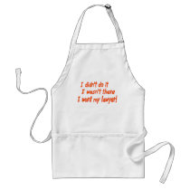 I didn't do it.... aprons