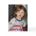 I didn't do it! cards by Jrcphoto I didn't do it! cards