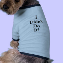 I Didn't Do It! pet clothing
