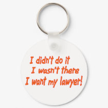 I didn't do it.... keychains