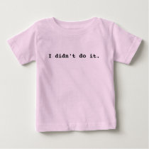 I didn't do it. t-shirts by wrekehavoc I didn't do it. t-shirts