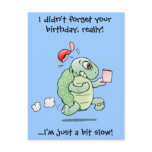 I didn't forget your birthday, really! postcard