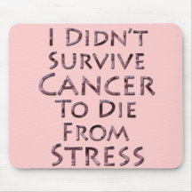 I Didn't Survive Cancer To Die Pink Stress Mousepad