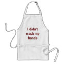 I didn't wash my hands... aprons by TwoThird I didn't wash my hands... aprons