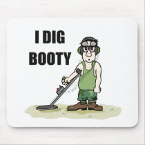 I Dig Booty Metel Detecting Guy Mousepads