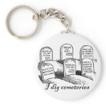 I Dig Cemeteries Keychains