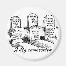 I Dig Cemeteries Magnet