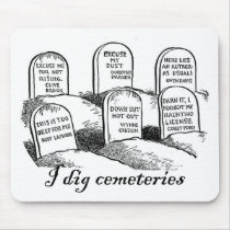 I Dig Cemeteries Mouse Pads