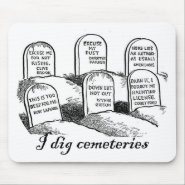 I Dig Cemeteries Mouse Pads