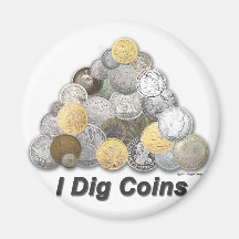 I Dig Coins Fridge Magnets