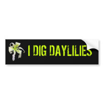 I DIG DAYLILIES bumper stickers
