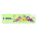 I DIG DAYLILIES bumper stickers