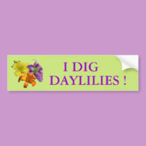 I Dig Daylilies bumper stickers