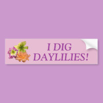 I Dig Daylilies bumper stickers