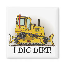 I Dig Dirt Big Bulldozer Dozer Magnet