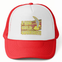 I Dig Gold Country hats
