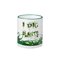 I Dig Plants Gardener Slogan Coffee Mug mugs