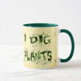 I Dig Plants Messy Gardener Saying Coffee Mug