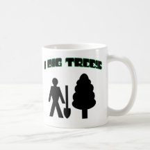 I Dig Trees Coffee Mugs