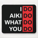 I Do Aikido... Mousepad by KitaJin I Do Aikido... Mousepad