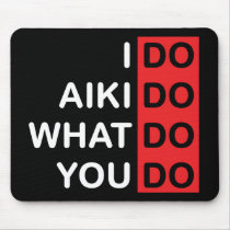 I Do Aikido... Mousepad