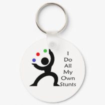 I Do All My Own Stunts keychains