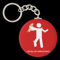 I DO ALL MY OWN STUNTS keychains