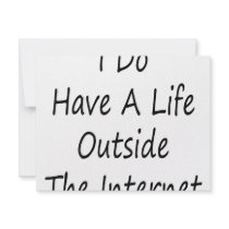 I Do Have A Life Outside The Internet invitations