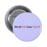 I Do, I Don't Button