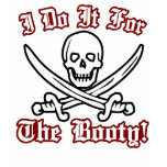 I Do it for the Booty T Shirt