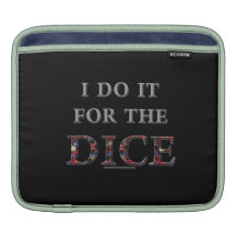 I Do It For the Dice Sleeve For iPads