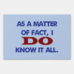 I DO Know It All Yard Sign