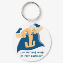 I do my best work in your backseat! keychains by CarSeatsAnonymous I do my best work in your backseat! keychains