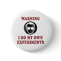 I Do My Own Experiments Button by InsideOut_Tees I Do My Own Experiments Button
