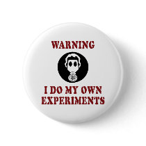 I Do My Own Experiments Button by InsideOut_Tees I Do My Own Experiments Button