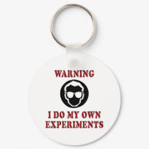 I Do My Own Experiments Keychain by InsideOut_Tees I Do My Own Experiments Keychain