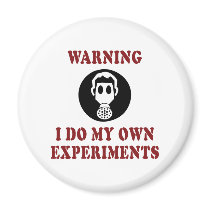 I Do My Own Experiments Refrigerator Magnets