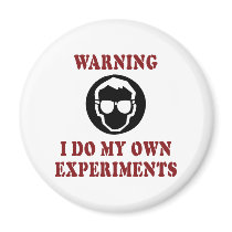 I Do My Own Experiments Magnet