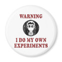 I Do My Own Experiments Magnet by InsideOut_Tees I Do My Own Experiments Magnet