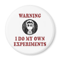 I Do My Own Experiments Magnet