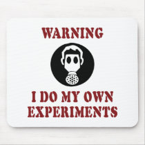 I Do My Own Experiments mousepads