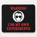 I Do My Own Experiments Mousepad