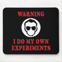 I Do My Own Experiments Mousepad