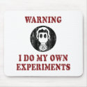 I Do My Own Experiments Mousepad by InsideOut_Tees I Do My Own Experiments Mousepad