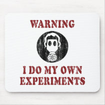 I Do My Own Experiments Mousepad