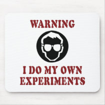 I Do My Own Experiments Mousepad