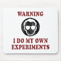 I Do My Own Experiments Mousepad