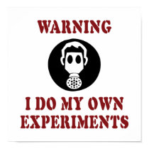 I Do My Own Experiments posters